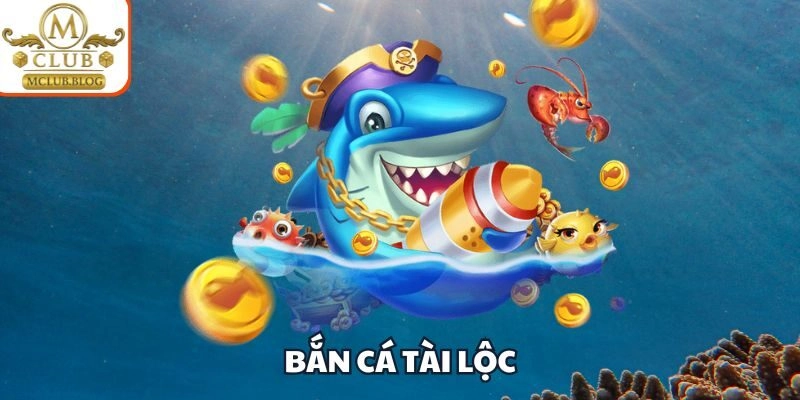 Trải Nghiệm Bắn Cá Tài Lộc Siêu Hot, Săn Boss Cực Đã