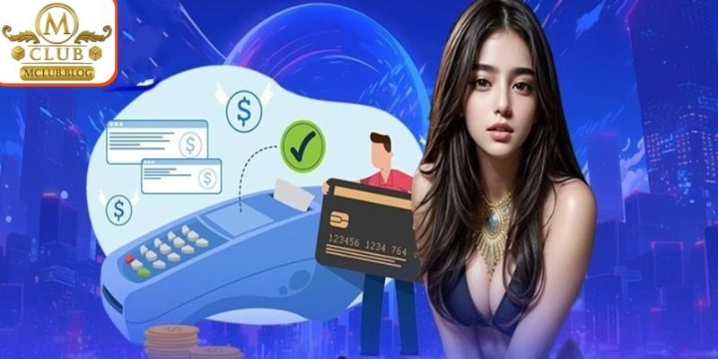 Chọn cách nạp tiền MCLUB phù hợp với nhu cầu