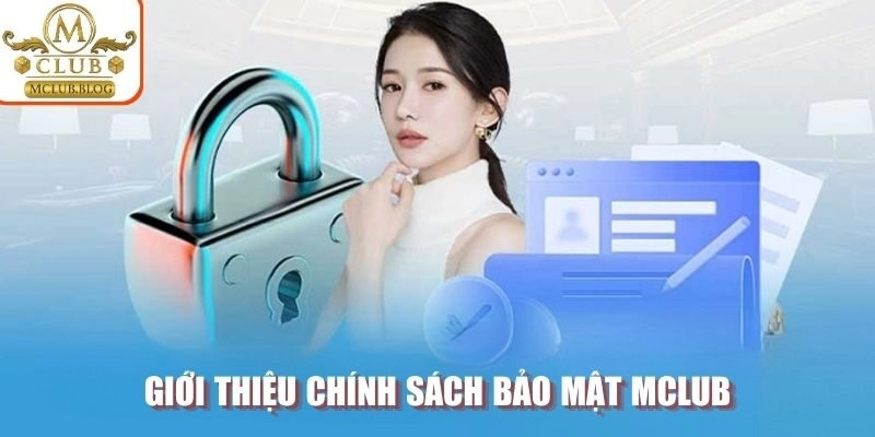 Giới thiệu chính sách bảo mật MCLUB