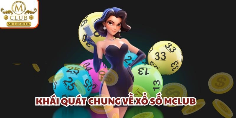 Khái quát chung về xổ số Mclub