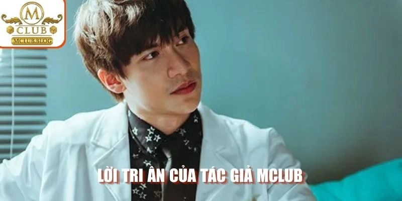 Lời tri ân của tác giả MCLUB