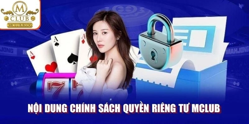 Nội dung chính sách quyền riêng tư MCLUB