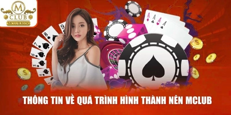 Thông tin về quá trình hình thành nên Mclub