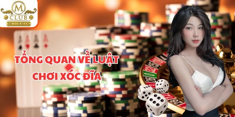 Tổng quan vê luật chơi xóc đĩa