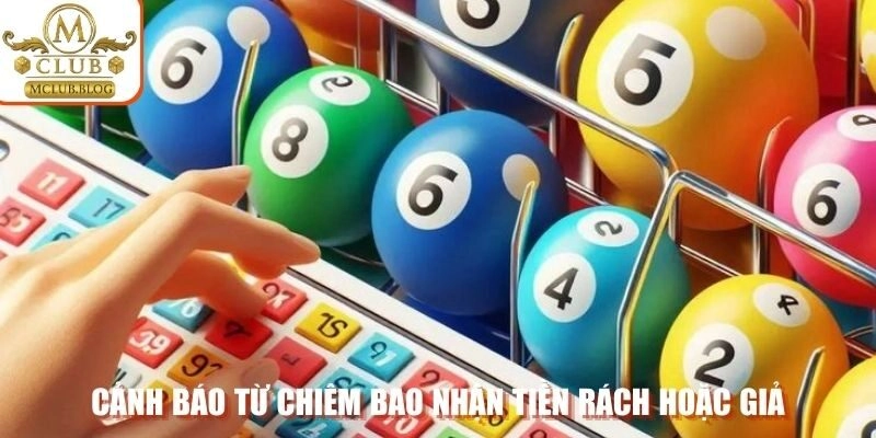 Cảnh báo từ chiêm bao nhận tiền rách hoặc giả