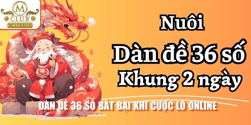 Dàn đề 36 số bất bại khi cược lô online